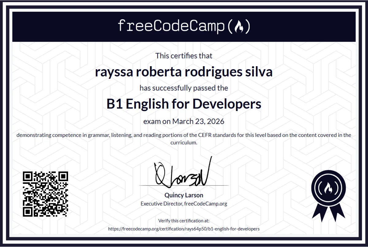 freeCodeCamp certificate: Rayssa Roberta Rodrigues Silva passed the B1 English for Developers exam on March 23, 2026.